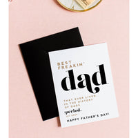 "Best Freakin Dad EVER" - Funny, Father's Day Greeting Card