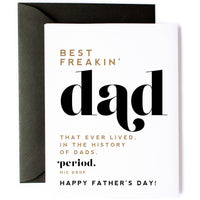 "Best Freakin Dad EVER" - Funny, Father's Day Greeting Card