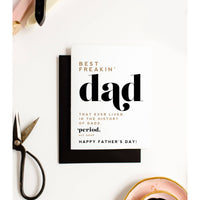 "Best Freakin Dad EVER" - Funny, Father's Day Greeting Card