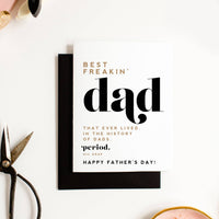 "Best Freakin Dad EVER" - Funny, Father's Day Greeting Card