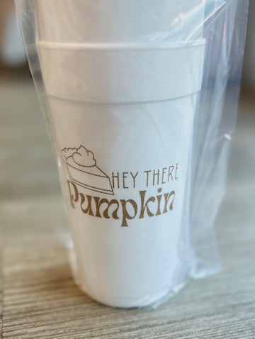 Hey There Pumpkin styrofoam cups