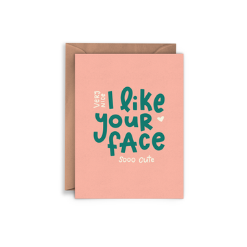 I Like Your Face Funny Anniversary Galentine's Day Card